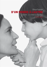 D'un monde à l'autre : l'autisme, le combat d'une mère - Olivia Cattan