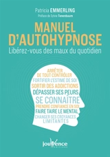 Manuel d'autohypnose : libérez-vous des maux du quotidien - Patricia Emmerling