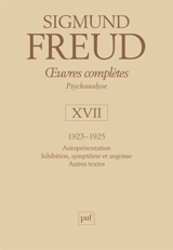 Oeuvres complètes : psychanalyse. Vol. 17. 1923-1925 - Sigmund Freud