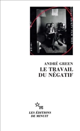 Le travail du négatif - André Green