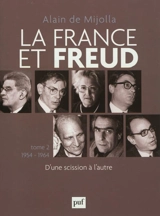 La France et Freud. Vol. 2. 1954-1964 : d'une scission à l'autre - Alain de Mijolla