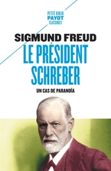 Le président Schreber : un cas de paranoïa - Sigmund Freud