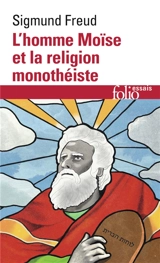 L'homme Moïse et la religion monothéiste : trois essais - Sigmund Freud
