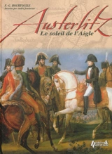 Austerlitz : le soleil de l'Aigle - François-Guy Hourtoulle