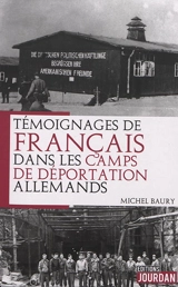 Témoignages de Français dans les camps de déportation allemands - Michel Baury