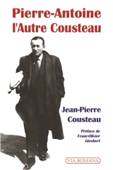 Pierre-Antoine : l'autre Cousteau - Jean-Pierre Cousteau