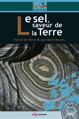 Le sel, saveur de la Terre - Patrick de Wever
