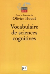 Vocabulaire de sciences cognitives : neuroscience, psychologie, intelligence artificielle, linguistique et philosophie