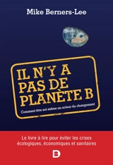 Il n'y a pas de planète B : comment être soi-même un acteur du changement - Mike Berners-Lee