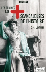 Les femmes les + scandaleuses de l'histoire - Daniel-Charles Luytens