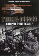 Villers-Bocage : autopsie d'une bataille : 13 juin 1944 - Frédéric Deprun
