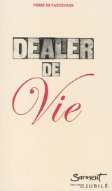 Dealer de vie - Pierre de Parcevaux