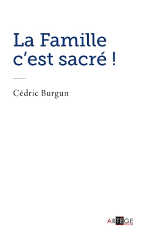 La famille c'est sacré ! - Cédric Burgun