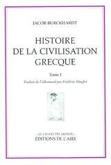 Histoire de la civilisation grecque. Vol. 1 - Jacob Burckhardt