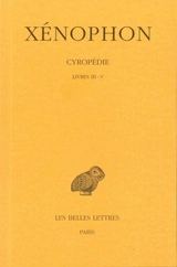 Cyropédie. Vol. 2. Livres III-V - Xénophon