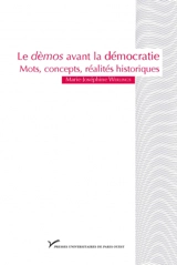 Le dèmos avant la démocratie : mot, concepts, réalités historiques - Marie-Joséphine Werlings