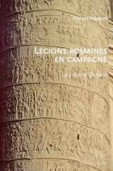 Légions romaines en campagne : la colonne Trajane - Georges Depeyrot