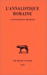 L'annalistique romaine. Vol. 2. L'annalistique moyenne : fragments
