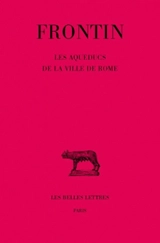 Les aqueducs de la ville de Rome - Frontin