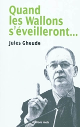 Quand les Wallons s'éveilleront... - Jules Gheude