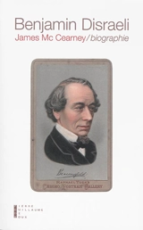 Benjamin Disraeli : biographie - James Mc Cearney