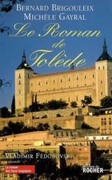 Le roman de Tolède - Bernard Brigouleix