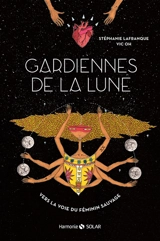 Gardiennes de la Lune : vers la voie du féminin sauvage - Stéphanie Rigogne-Lafranque