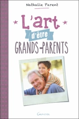 L'art d'être grands-parents - Nathalie Parent