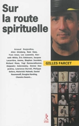 Sur la route spirituelle : un parcours auprès d'Arnaud Desjardins, Lee Lozowick, Yvan Amar et autres témoins remarquables - Gilles Farcet