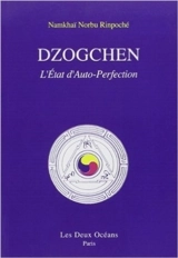 Dzogchen : l'état d'auto-perfection - Chogyal Namkhaï Norbu