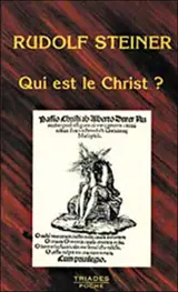 Qui est le Christ ? : 6 conférences - Rudolf Steiner