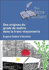 Des origines du grade de maître dans la franc-maçonnerie - Eugène Goblet d'Alviella