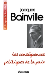 Les conséquences politiques de la paix - Jacques Bainville