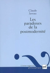 Les paradoxes de la postmodernité - Claude Javeau