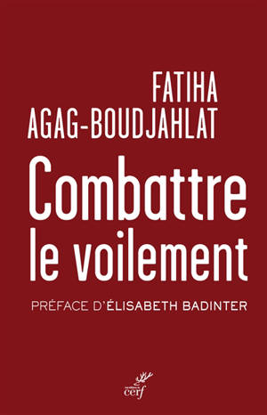 Combattre le voilement : entrisme islamiste et multiculturalisme - Fatiha Agag-Boudjahlat