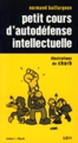 Petit cours d'autodéfense intellectuelle 8 - Normand Baillargeon