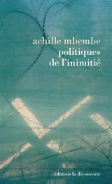 Politiques de l'inimitié - Joseph-Achille Mbembe