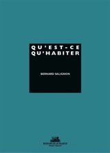 Qu'est-ce qu'habiter ? - Bernard Salignon