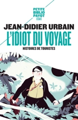 L'idiot du voyage : histoires de touristes - Jean-Didier Urbain