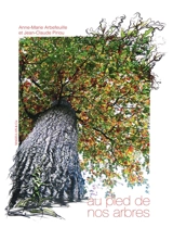 Au pied de nos arbres - Anne-Marie Arbefeuille