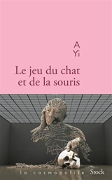 Le jeu du chat et de la souris - A yi