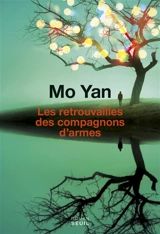 Les retrouvailles des compagnons d'armes - Mo Yan
