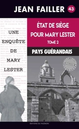 Une enquête de Mary Lester. Vol. 43. Etat de siège pour Mary Lester. Vol. 2. Pays guérandais - Jean Failler