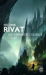 Les Kerns de l'Oubli. Vol. 1. L'exil - Feldrik Rivat