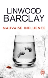 Mauvaise influence - Linwood Barclay