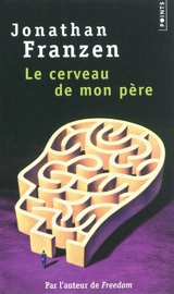 Le cerveau de mon père - Jonathan Franzen