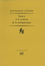 Suarez et le système de la métaphysique - Jean-François Courtine