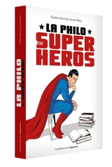 La philo des super-héros - Elodie Denis