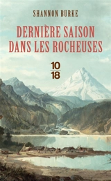 Dernière saison dans les Rocheuses - Shannon Burke