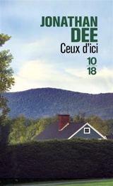 Ceux d'ici - Jonathan Dee
